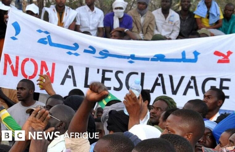 Esclavage : en Mauritanie, y a-t-il une réelle volonté politique d&rsquo;y mettre fin ? – BBC News Afrique