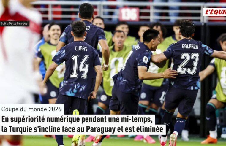 Turquie éliminée du Mondial 2026 : le Paraguay en profite malgré l&rsquo;infériorité numérique
