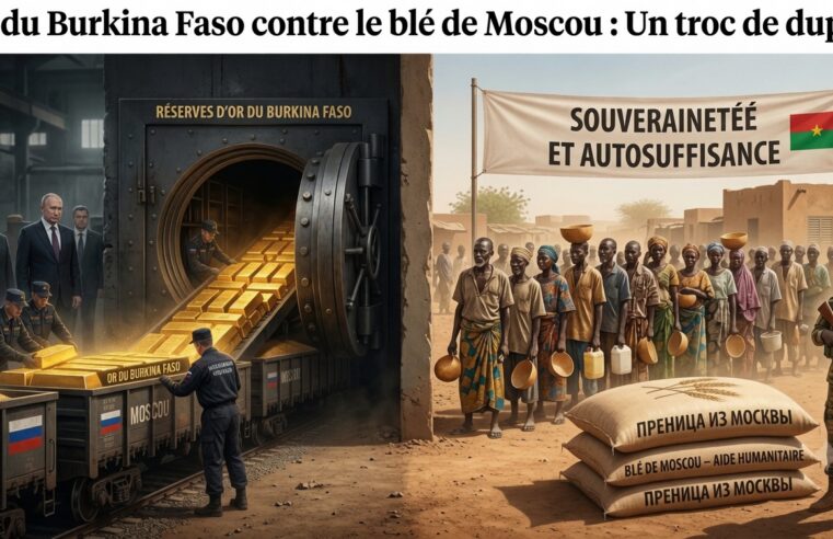Or burkinabè contre blé russe : l’échange qui révèle une souveraineté en miettes