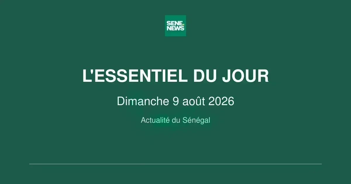 Sénégal : les événements clés de ce dimanche 9 août 2026
