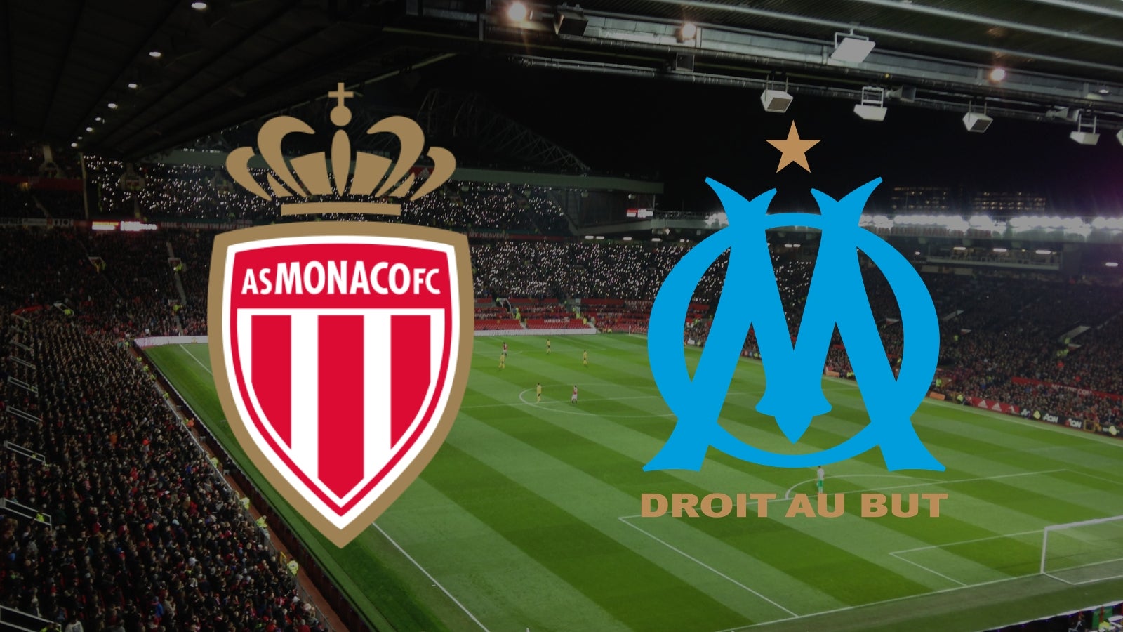 Match Monaco Marseille en direct : chaîne et horaire du choc de Ligue 1